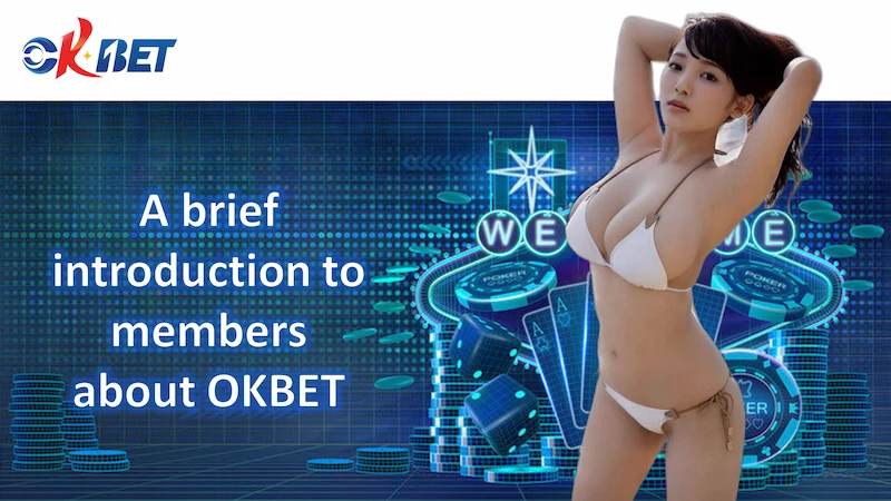 A brief introduction to members about OKBET